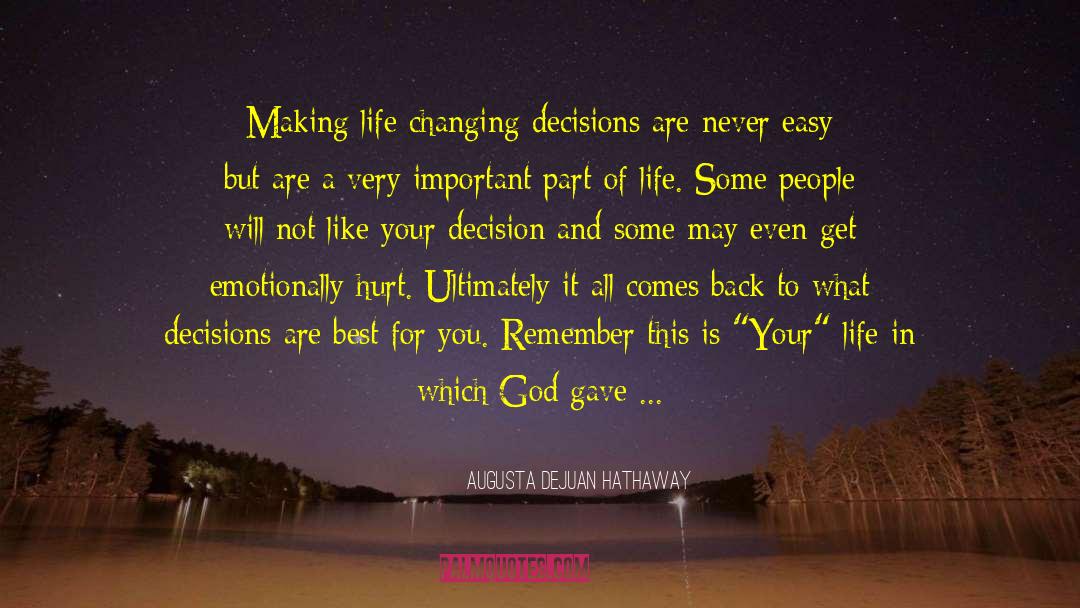 Augusta DeJuan Hathaway Quotes: Making life changing decisions are