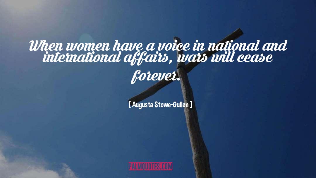 Augusta Stowe-Gullen Quotes: When women have a voice