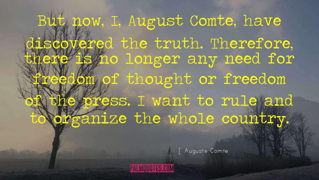 Auguste Comte Quotes: But now, I, August Comte,