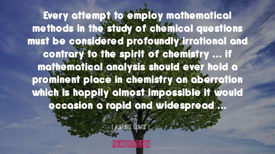 Auguste Comte Quotes: Every attempt to employ mathematical