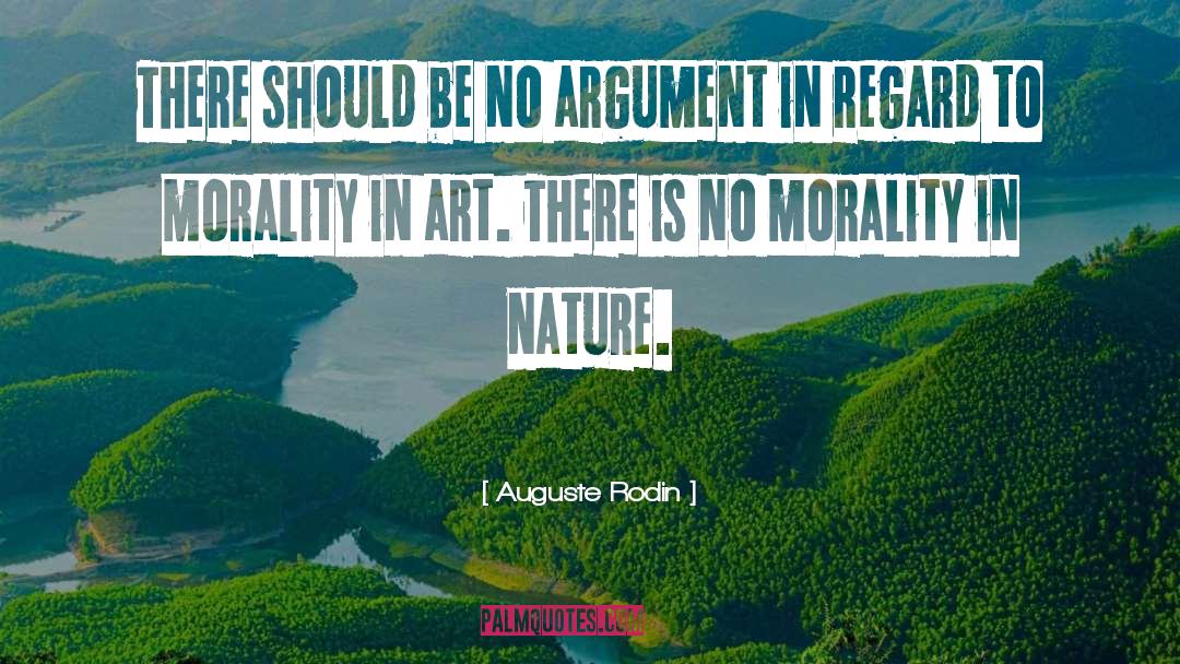 Auguste Rodin Quotes: There should be no argument