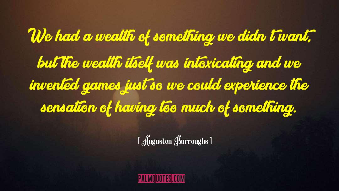 Augusten Burroughs Quotes: We had a wealth of