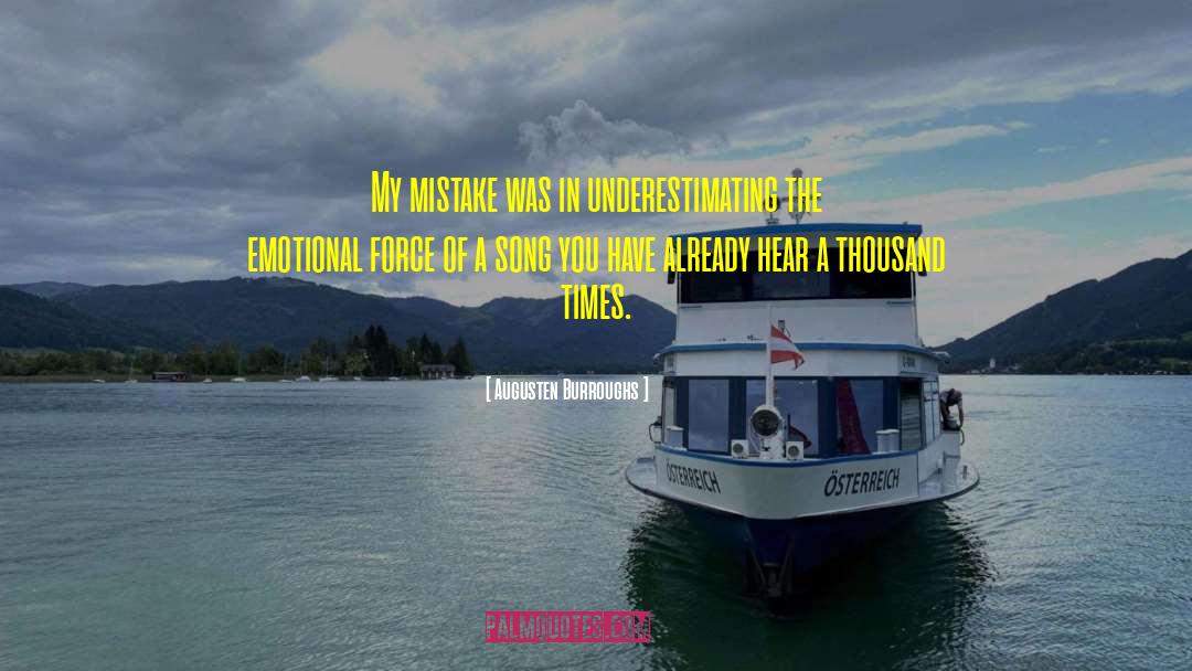 Augusten Burroughs Quotes: My mistake was in underestimating