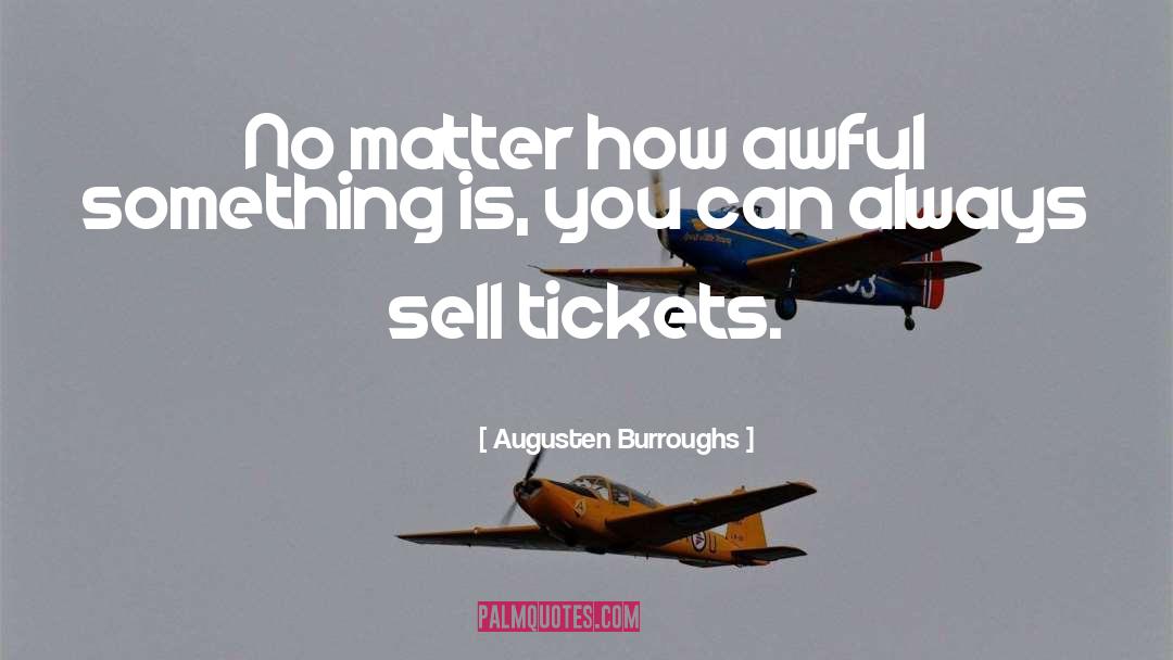 Augusten Burroughs Quotes: No matter how awful something