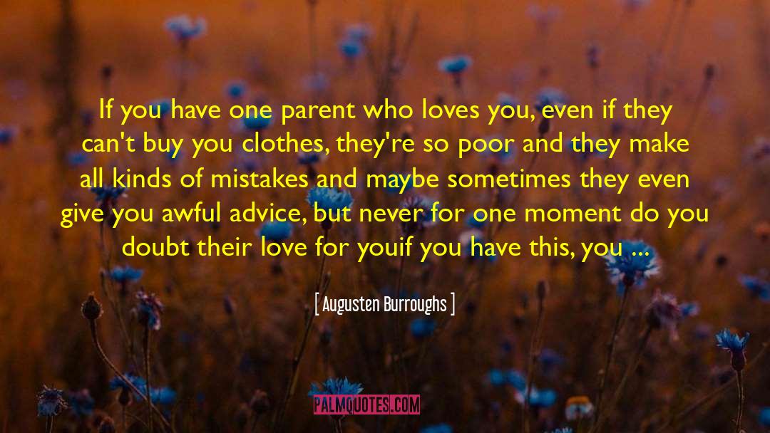 Augusten Burroughs Quotes: If you have one parent