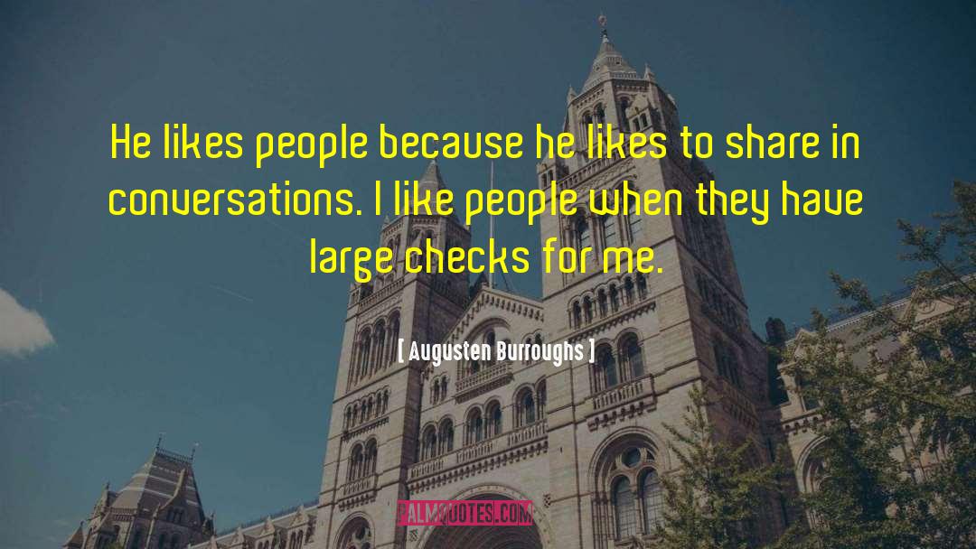 Augusten Burroughs Quotes: He likes people because he