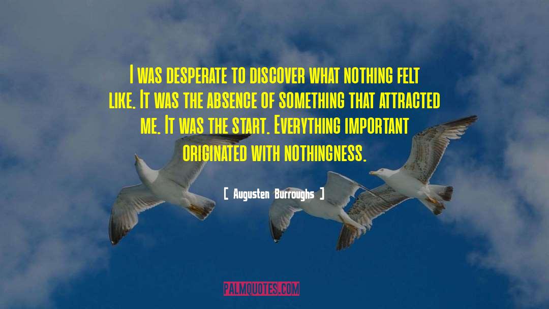 Augusten Burroughs Quotes: I was desperate to discover