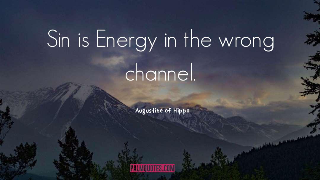 Augustine Of Hippo Quotes: Sin is Energy in the