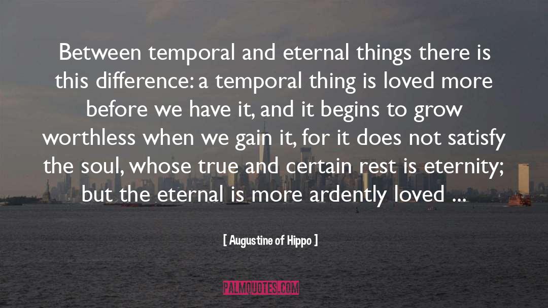 Augustine Of Hippo Quotes: Between temporal and eternal things