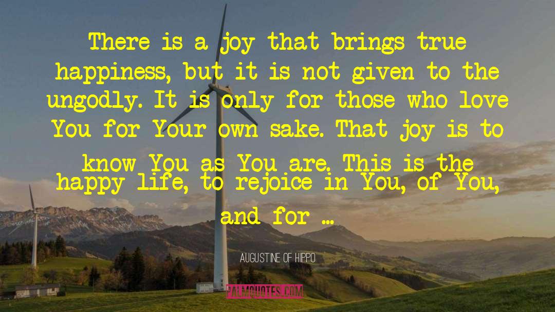 Augustine Of Hippo Quotes: There is a joy that