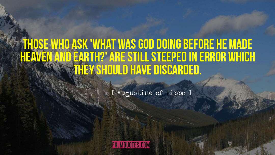 Augustine Of Hippo Quotes: Those who ask 'What was