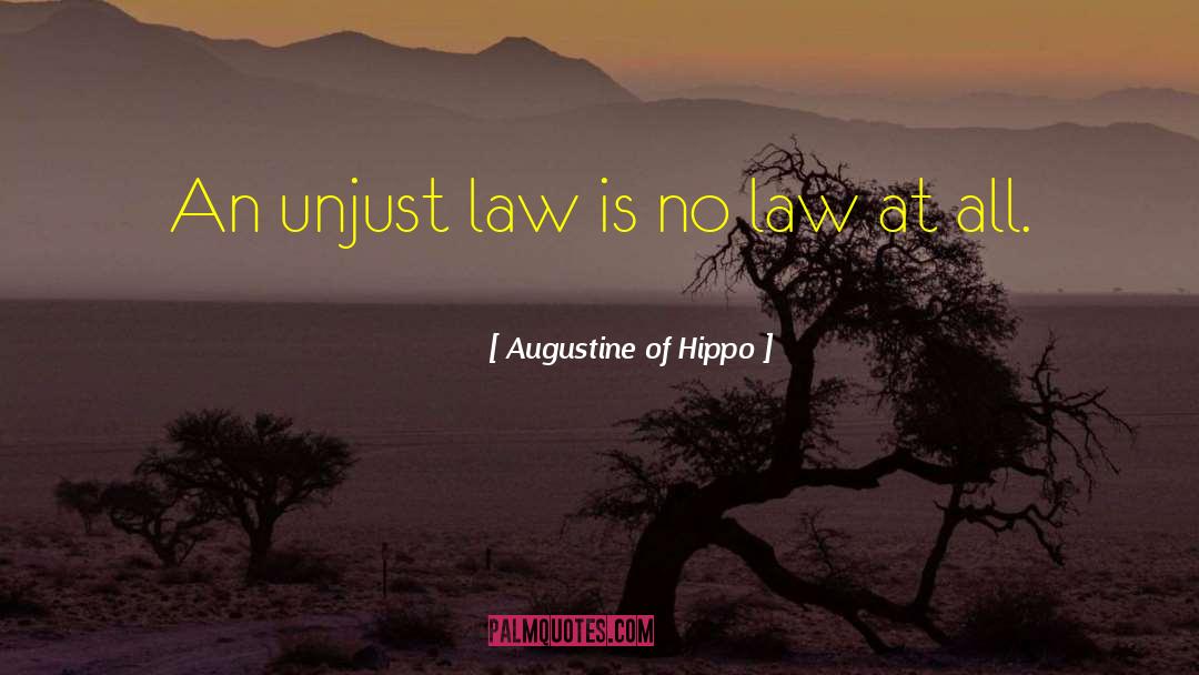 Augustine Of Hippo Quotes: An unjust law is no