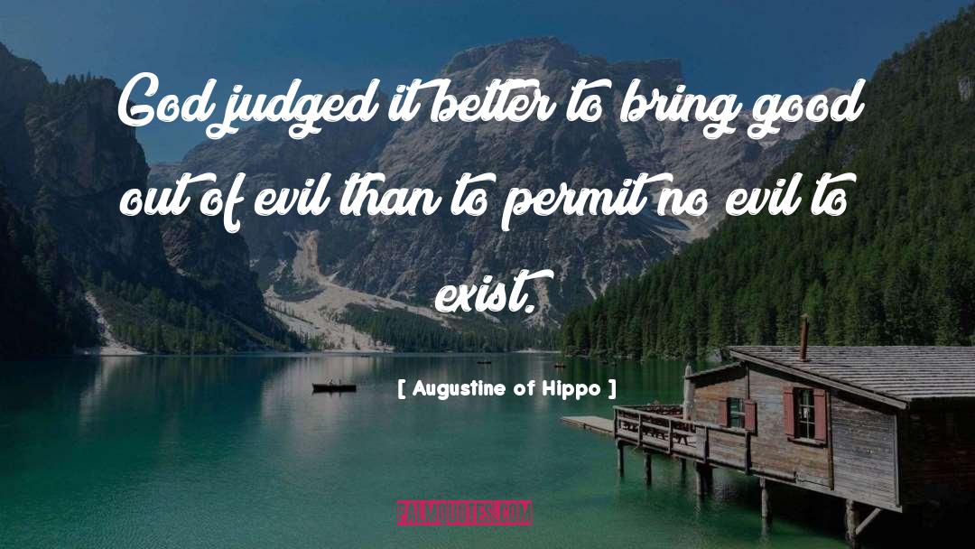 Augustine Of Hippo Quotes: God judged it better to
