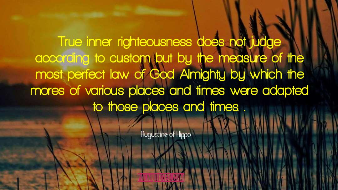 Augustine Of Hippo Quotes: True inner righteousness does not
