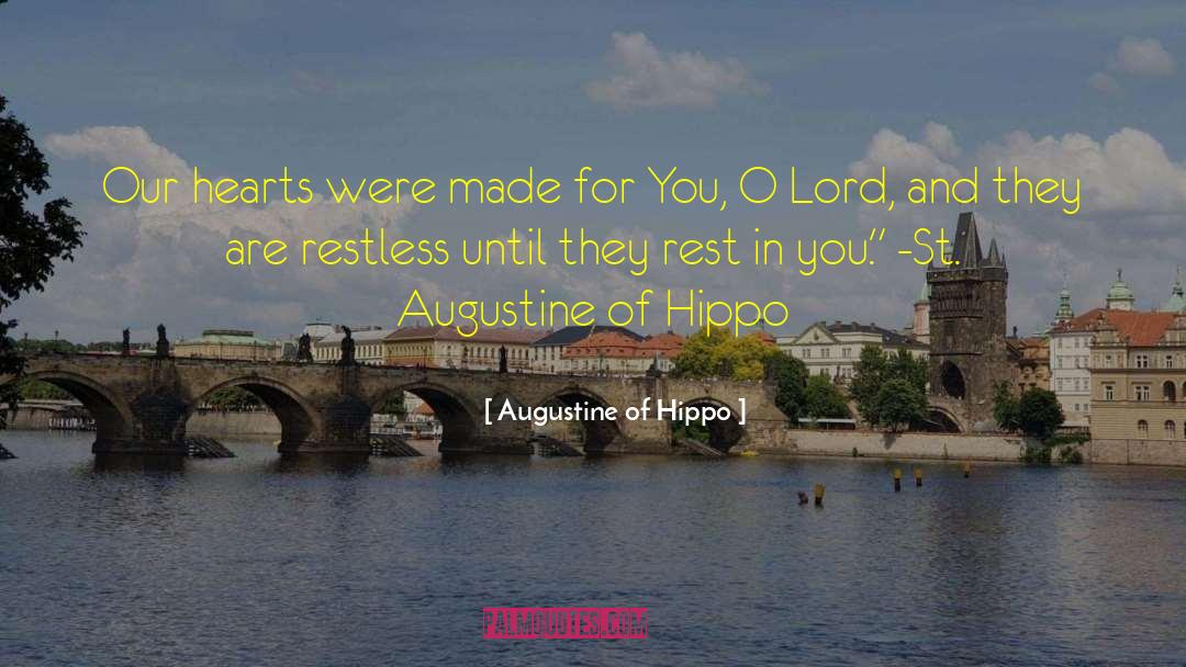 Augustine Of Hippo Quotes: Our hearts were made for