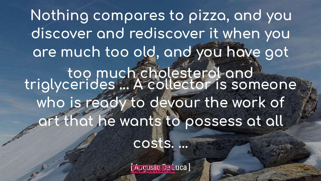 Augusto De Luca Quotes: Nothing compares to pizza, and