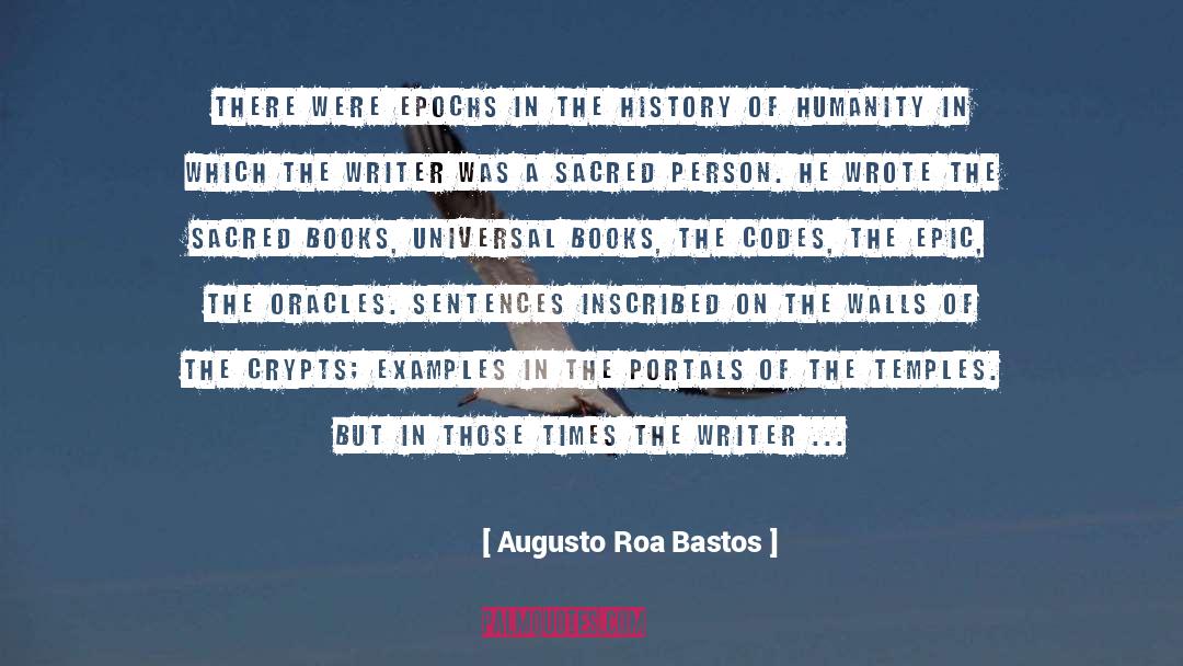 Augusto Roa Bastos Quotes: There were epochs in the