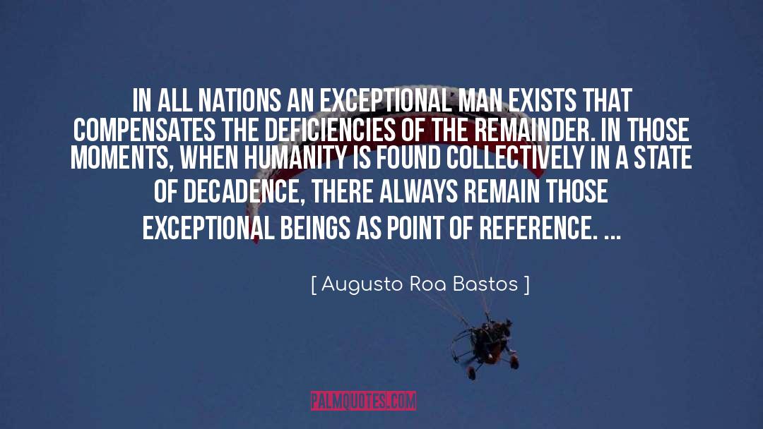 Augusto Roa Bastos Quotes: In all nations an exceptional