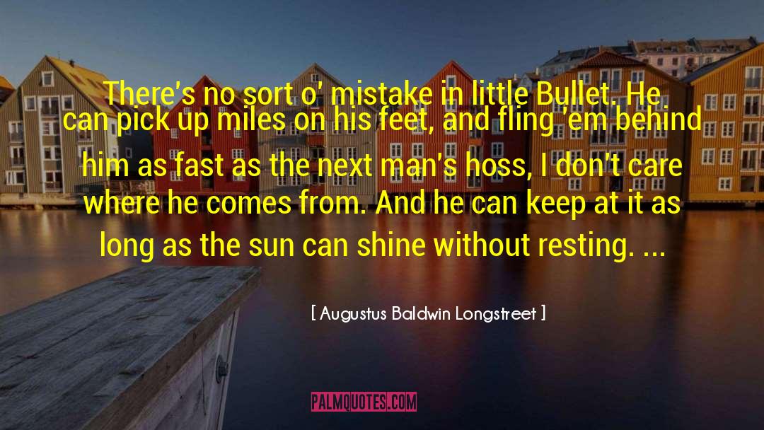 Augustus Baldwin Longstreet Quotes: There's no sort o' mistake