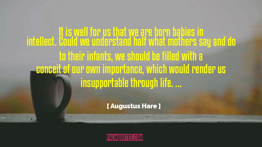 Augustus Hare Quotes: It is well for us