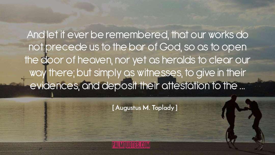 Augustus M. Toplady Quotes: And let it ever be