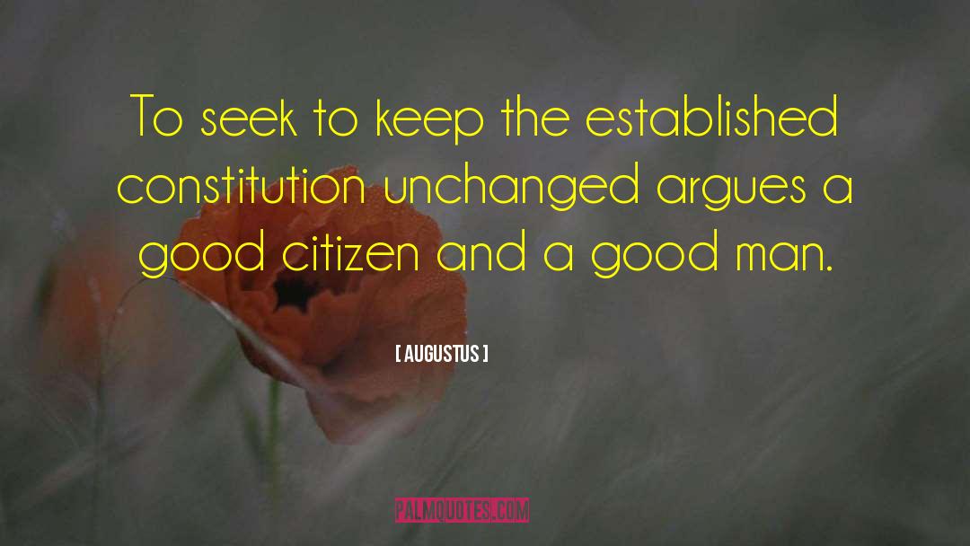 Augustus Quotes: To seek to keep the