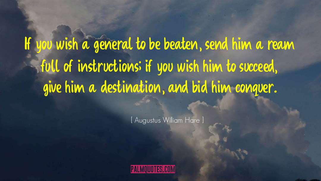 Augustus William Hare Quotes: If you wish a general