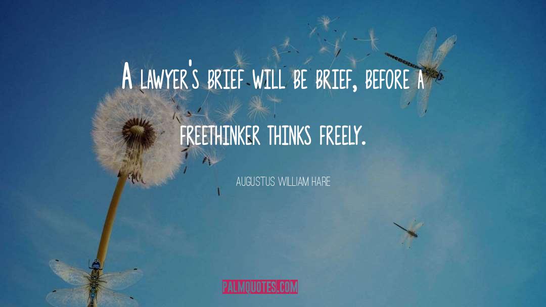 Augustus William Hare Quotes: A lawyer's brief will be