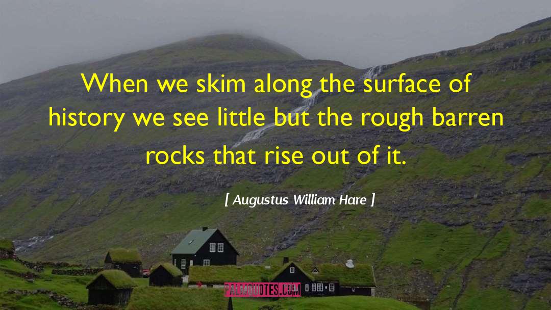 Augustus William Hare Quotes: When we skim along the