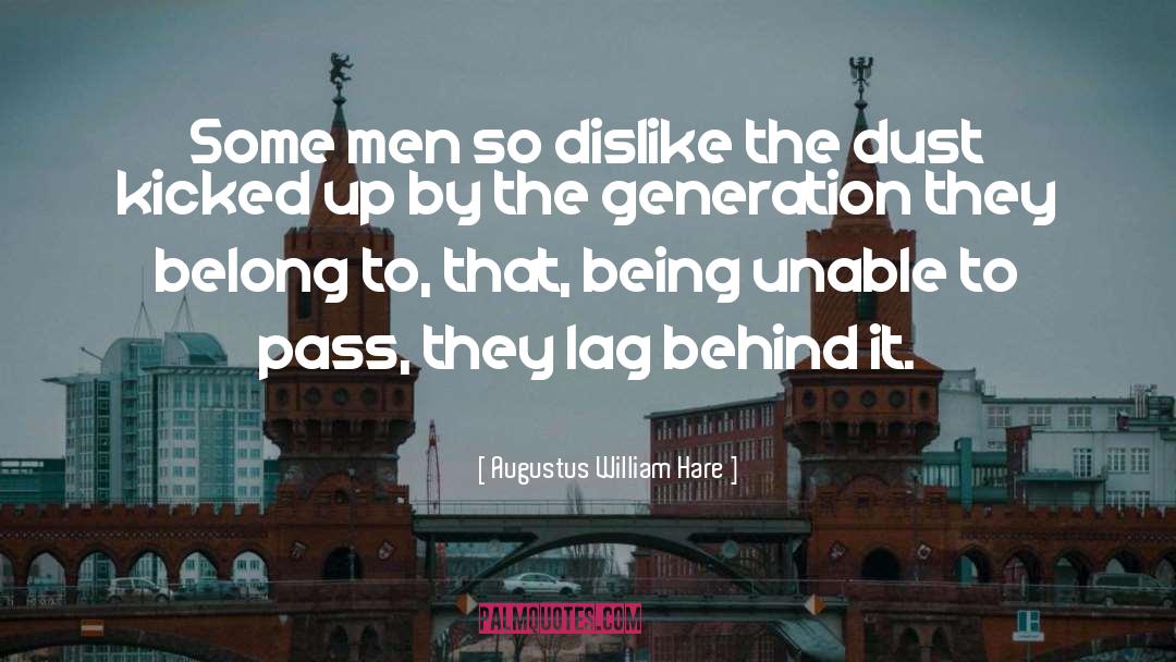 Augustus William Hare Quotes: Some men so dislike the
