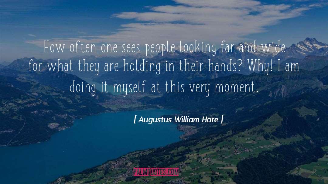 Augustus William Hare Quotes: How often one sees people