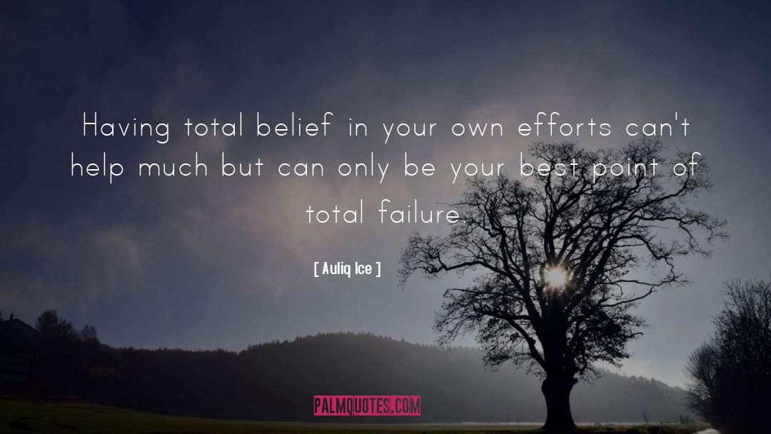 Auliq Ice Quotes: Having total belief in your