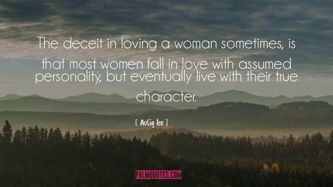 Auliq Ice Quotes: The deceit in loving a