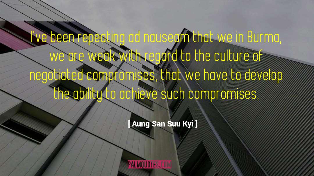 Aung San Suu Kyi Quotes: I've been repeating ad nauseam