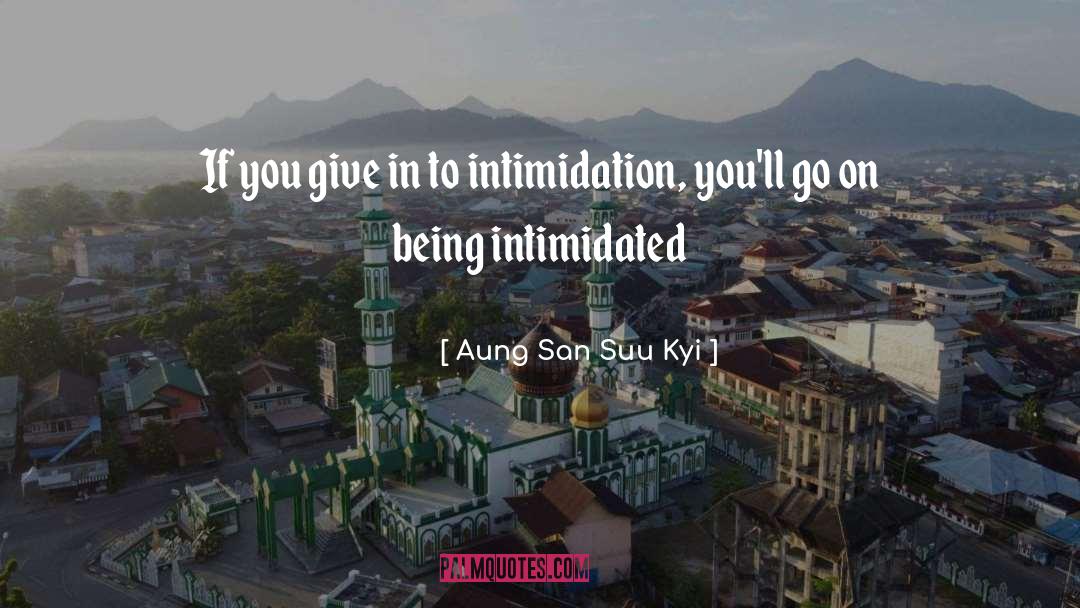 Aung San Suu Kyi Quotes: If you give in to