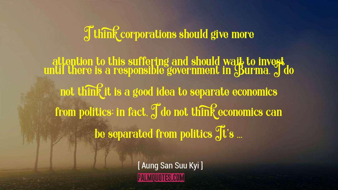 Aung San Suu Kyi Quotes: I think corporations should give