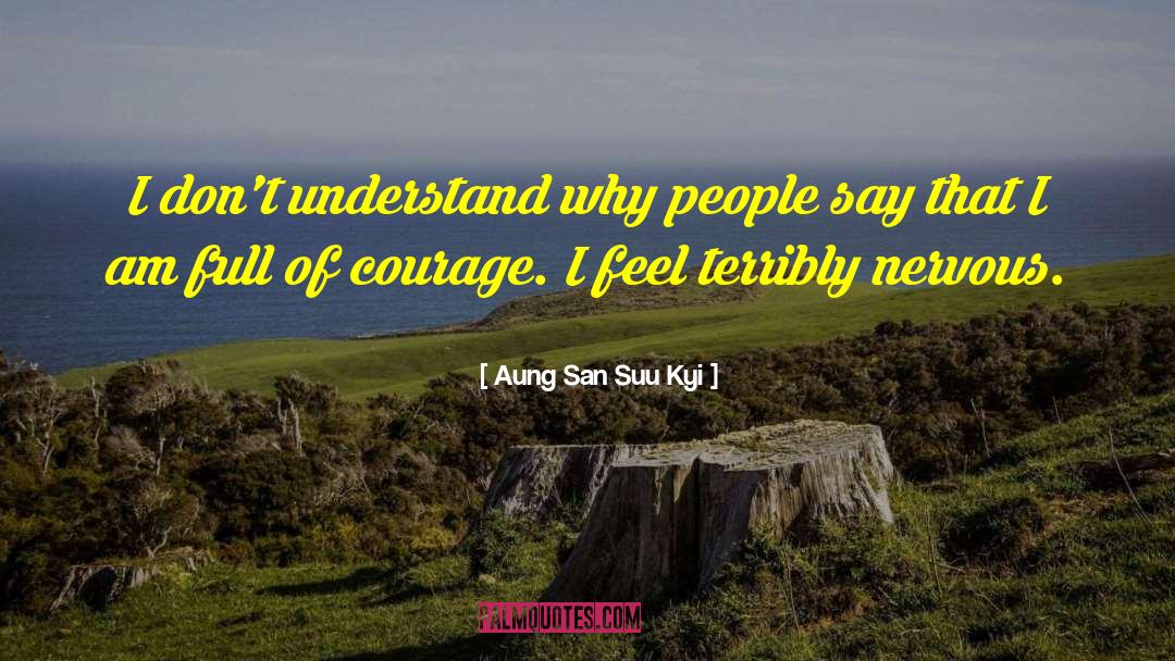 Aung San Suu Kyi Quotes: I don't understand why people