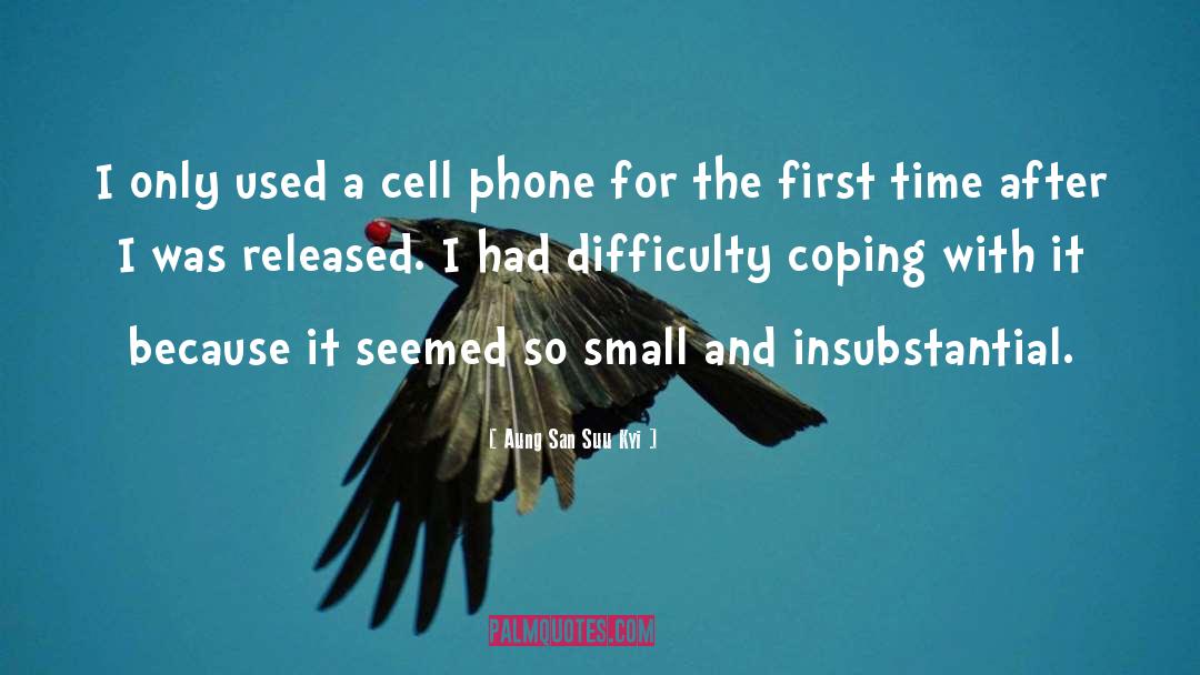 Aung San Suu Kyi Quotes: I only used a cell