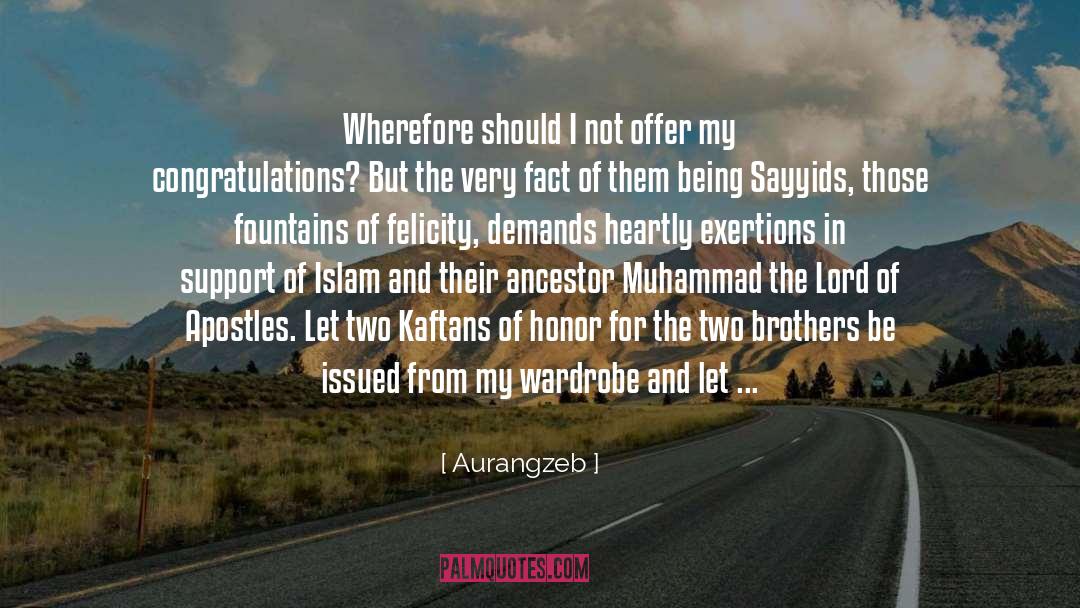 Aurangzeb Quotes: Wherefore should I not offer