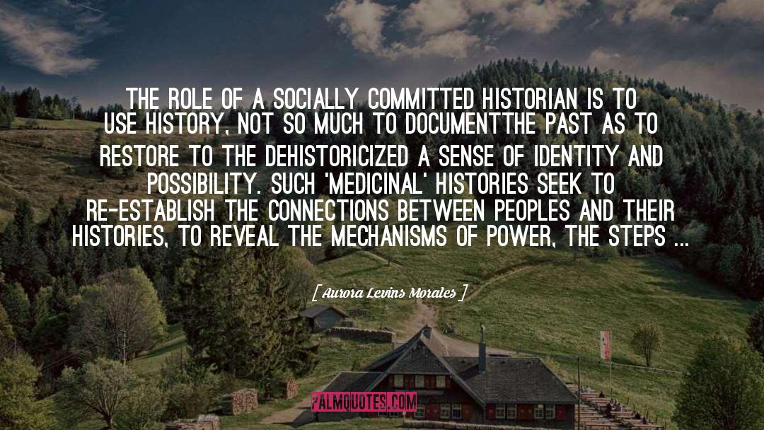 Aurora Levins Morales Quotes: The role of a socially