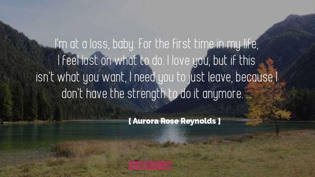 Aurora Rose Reynolds Quotes: I'm at a loss, baby.