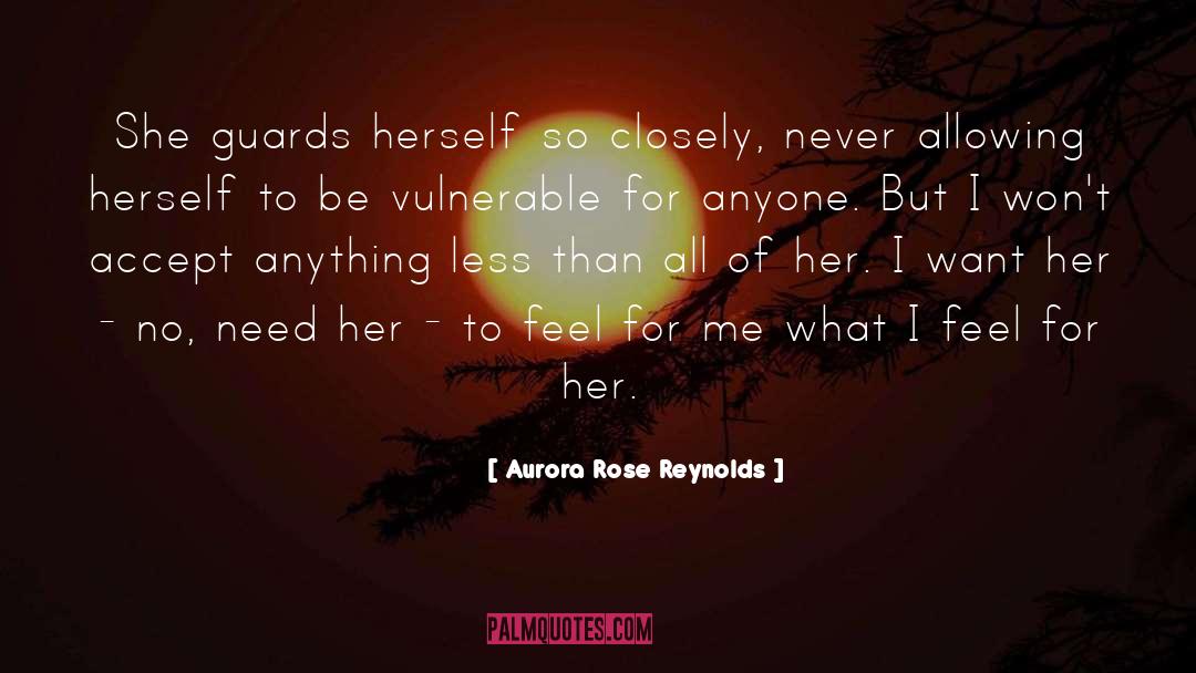 Aurora Rose Reynolds Quotes: She guards herself so closely,