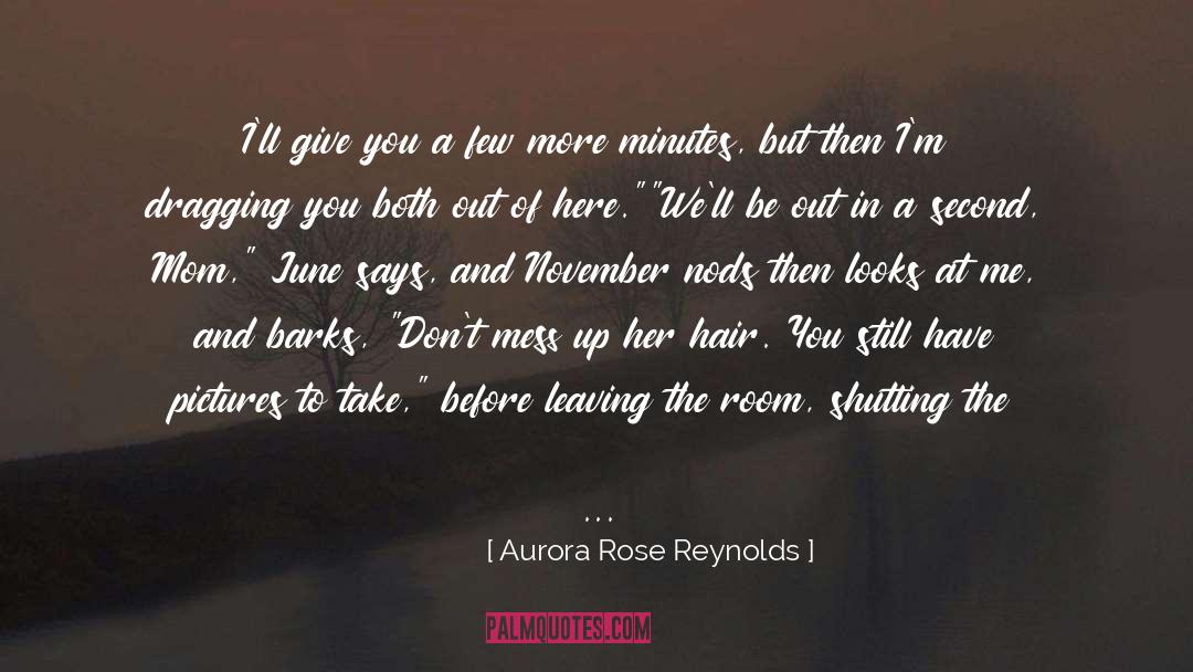 Aurora Rose Reynolds Quotes: I'll give you a few