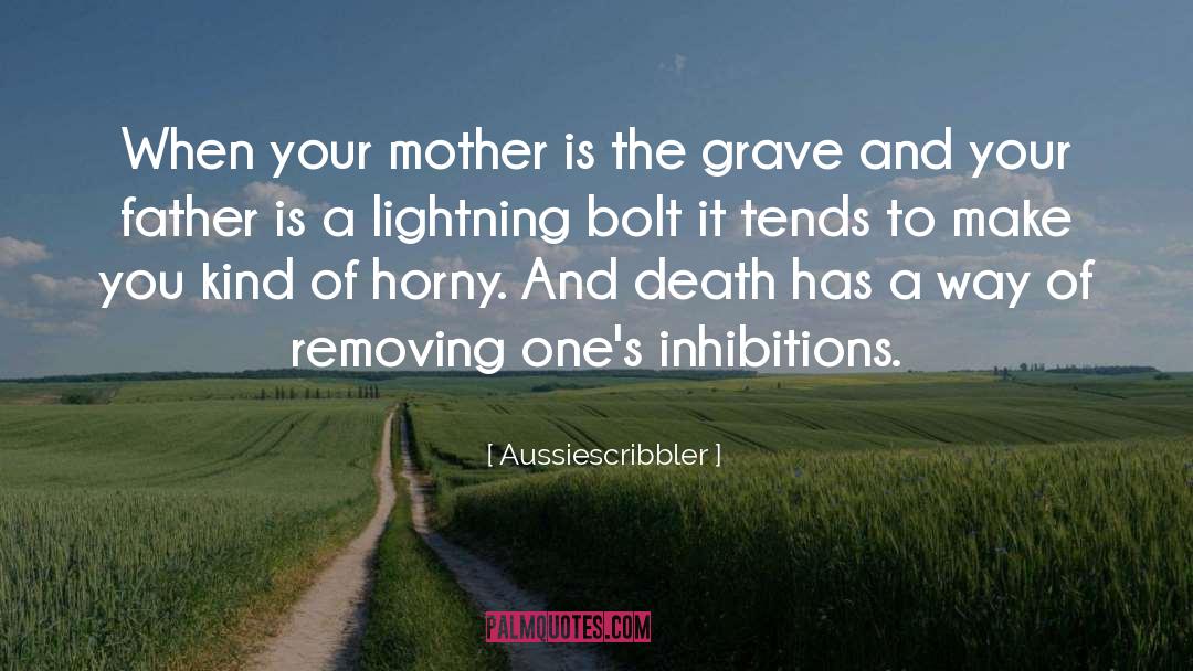 Aussiescribbler Quotes: When your mother is the