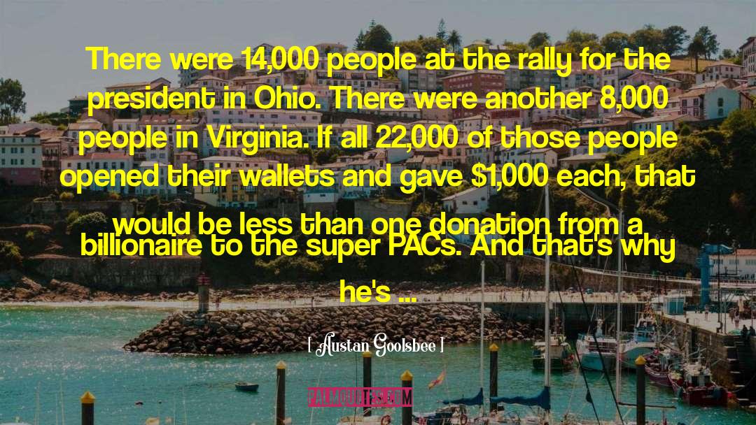 Austan Goolsbee Quotes: There were 14,000 people at