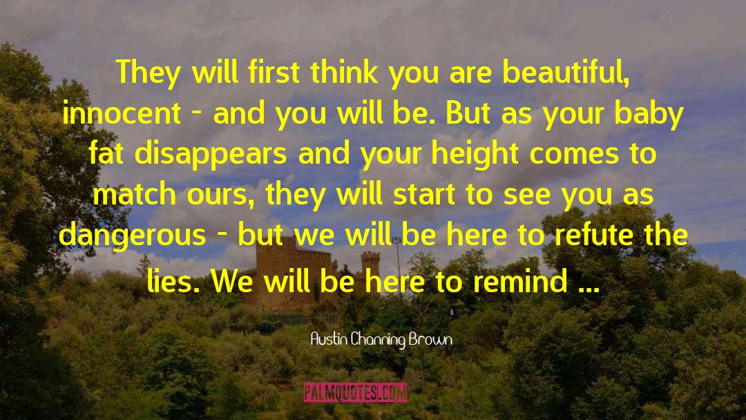 Austin Channing Brown Quotes: They will first think you