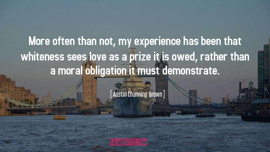 Austin Channing Brown Quotes: More often than not, my