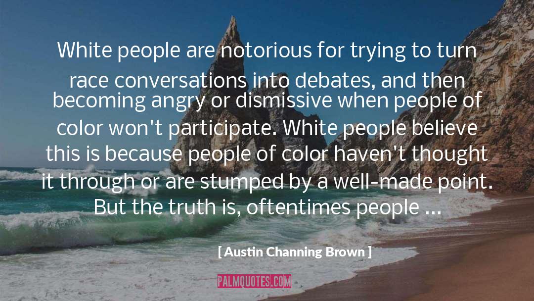 Austin Channing Brown Quotes: White people are notorious for