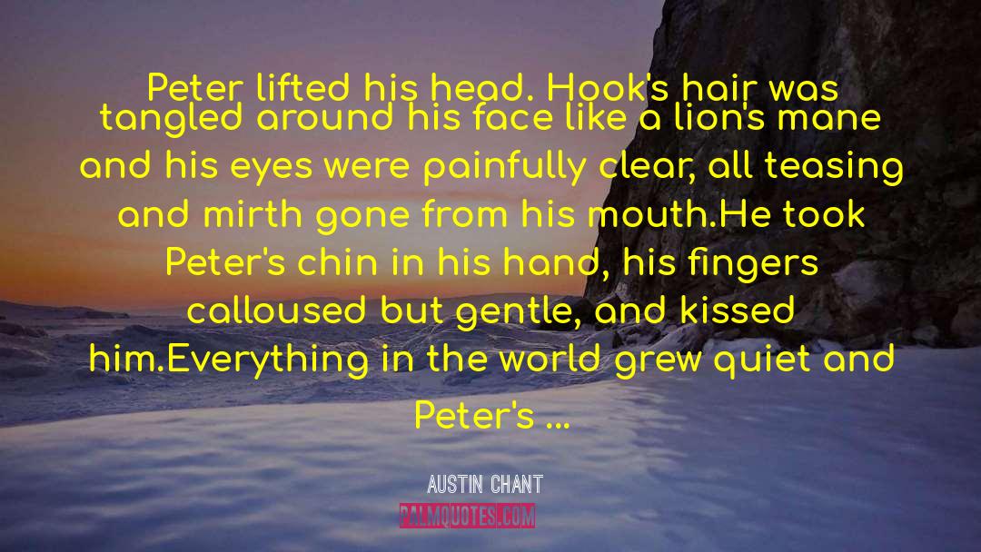 Austin Chant Quotes: Peter lifted his head. Hook's