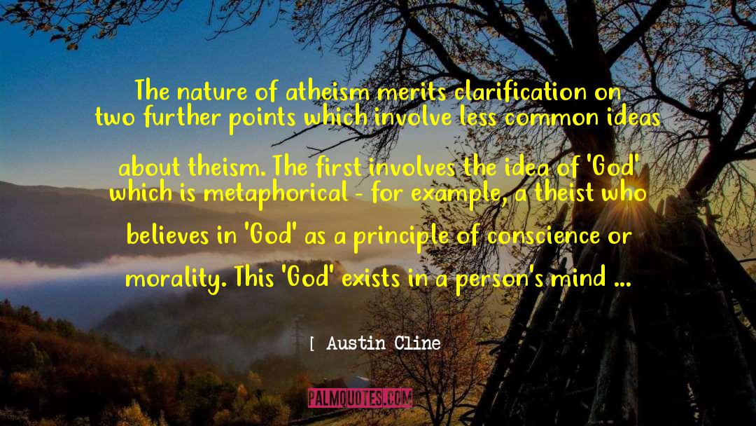 Austin Cline Quotes: The nature of atheism merits